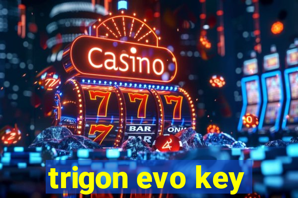 trigon evo key